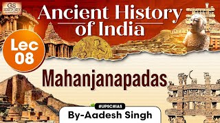 Ancient History of India Series  Lecture 8 Mahanjanapadas  GS History by Aadesh  UPSC [upl. by Ulane511]