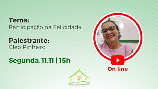 quotParticipação na Felicidadequot  Sra Cléo Pinheiro [upl. by Ecylahs]