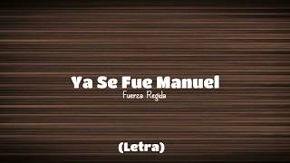 Letra  Ya se fue manuel  Fuerza Regida  Corridos 2018 [upl. by Eiralam]