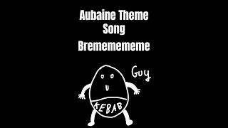 Aubaine Theme Song [upl. by Aizirtap]