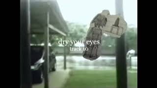 dry your eyes official visualizer [upl. by Fredkin]