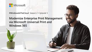 Modernize Enterprise Print Management via Microsoft Universal Print and Windows 365 [upl. by Namso146]