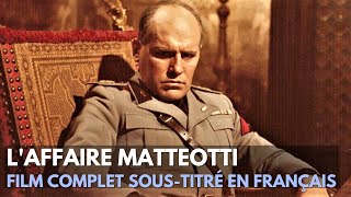 Laffaire Matteotti  Il delitto Matteotti  Drame  Film complet en italien soustitré en français [upl. by Rillings]