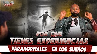 POR QUE TIENES EXPERIENCIAS PARANORMALES EN LOS SUEÑOS  PROFETA LEON 7 [upl. by Yendys]