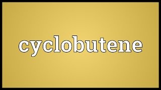 Cyclobutene Meaning [upl. by Leilah]