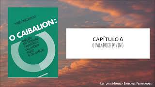 O Caibalion  Capítulo 6  O Paradoxo Divino Áudio Livro [upl. by Ajnotal321]