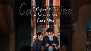 8 Highest Rated KDramas You Can’t Miss  KDrama TopRated [upl. by Joliet]