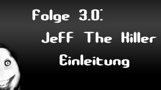 Lets Creep Folge 30  Jeff The Killer  Teil 1  Einleitung Ü German [upl. by Ivanah]