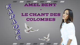 Amel Bent  Le Chant Des Colombes Karaoke Parole Instrumental Lyrics [upl. by Dittman]