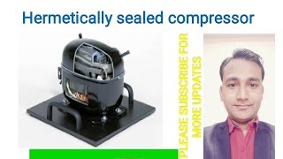 Hermetically sealed compressor in hindi  hermetically sealed compressor parts and function [upl. by Jephthah]