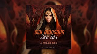 Saber Rebai  Sidi Mansour Vakiloff Remix EXCLUSIVE PREMIERE [upl. by Getter]