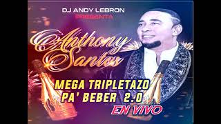 ANTHONY SANTOS  POPURRY TRIPLETAZO EN VIVO [upl. by Jenks]