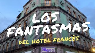 Los fantasmas del Hotel Frances de Guadalajara [upl. by Child]