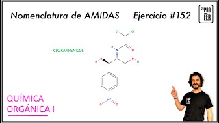 Nomenclatura de la amida en el ejercicio 152 referida al antibiótico cloranfenicol [upl. by Ocer217]