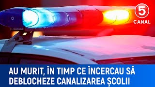 Au murit în timp ce încercau să deblocheze canalizarea școlii [upl. by Ayk]