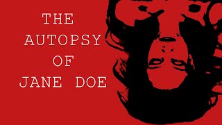 Can Evil be reasoned with   The Autopsy of Jane Doe [upl. by Fotzsyzrk]