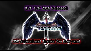 Special 350 SubsZelgadisampDarkness Team King of Fighters Darkness Resurrection 2016 Released [upl. by Trilly17]