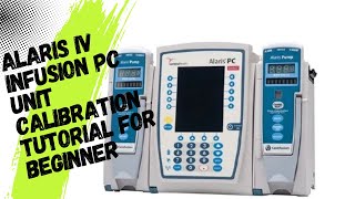 Alaris IV Infusion PC Unit Calibration Tutorial for Beginner [upl. by Vania]