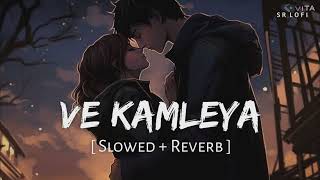 Ve Kamleya lofi song lofi edit songSLOWED and REVERB songs song lofimusic love vekamleyasong [upl. by Yecniuq]