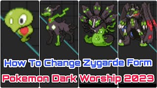 How To Change Zygarde Form In Pokemon Dark Worship 2023 [upl. by Einallem481]