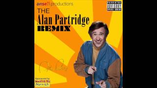 Ladyboys  The Alan Partridge Remix Endorsed by Apache Productions [upl. by Bascomb]