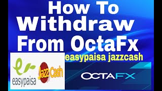 How to withdraw from OctaFx in easypaisa jazzcash OctaFx se easypaisa jazzcash me withdraw kese len [upl. by Fabi]