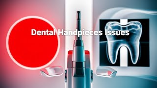 Common Issues with Dental Handpieces [upl. by Ahgem]