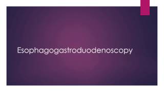 Pronounce Esophagogastroduodenoscopy [upl. by Ennaj]