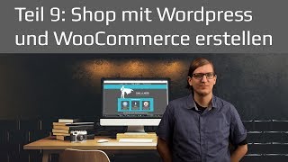 Wordpress WooCommerce Shop erstellen  Wordpress Tutorial 2019 Teil 9 deutsch  german [upl. by Eednas]