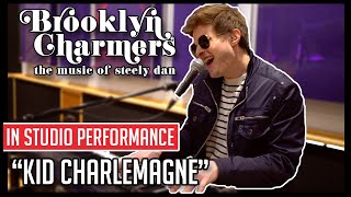 Brooklyn Charmers  Kid Charlemagne STEELY DAN COVER In Studio Performance [upl. by Gebler405]