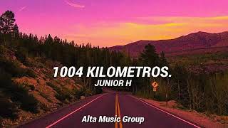 1004 Kilómetros Junior H Letra [upl. by Ambrosius821]