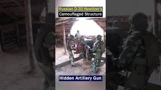 Undetectable Artillery How the Russian D30 Howitzer Stays Hidden [upl. by Ahsekel]