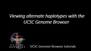 Viewing alternate haplotypes with the UCSC Genome Browser [upl. by Klepac]