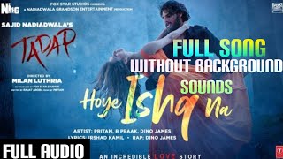 Hoye Ishq Na  Hoye Ishq Na Full Song Tadap  Hoye Ishq Na Full Song  Hoye Ishq Na Full Song mp3 [upl. by Cassil848]