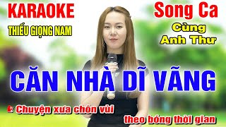 CĂN NHÀ DĨ VÃNG ➤ Song Ca Cùng Anh Thư ➤ Karaoke Thiếu Giọng Nam ➤ KARAOKE SONG CÙNG CA SĨ [upl. by Vern269]