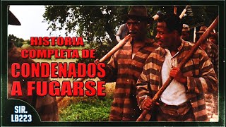 Historia Completa de Condenados a Fugarse 1999  SirLB223 [upl. by Fruma]