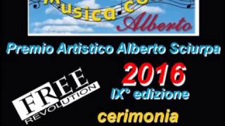 Musica con Alberto 2016  Premio Alberto Sciurpa 2016  PREMIAZIONE [upl. by Jilleen229]