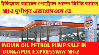 RUNNING INDIAN OIL PETROL PUMP SALE IN DURGAPUR EXPRESSWA NH2 NEAR SINGUR CONTACT 9647910287 [upl. by Aneres]