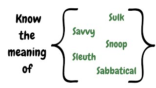 English Vocabulary Sulk Savvy Snoop Sleuth Sabbatical with meaning and example sentence [upl. by Esimehc]