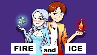 Fire And Ice Are Meant To Be [upl. by Quincy]