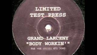 Grand Larceny  Body Workin Mix 1 [upl. by Idnaj]