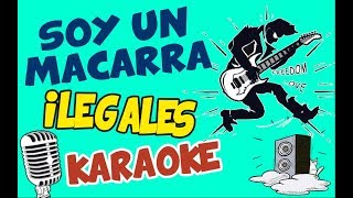 Soy Un Macarra ✪ Ilegales KARAOKE  LETRA  COVER [upl. by Mccallum]