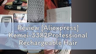 Review Aliexpress Kemei3382Professional Rechargeable Hair Clipper 0mm Bareheaded Hair Removal Ra [upl. by Justine]