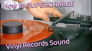 How to quotSUPERCHARGEquot your VINYL RECORDS sound quality [upl. by Ran]