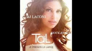 Tal Je Prends Le Large Zouk Remix By DJ Laconi [upl. by Davita]