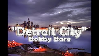 Detroit City  With Lyrics  Bobby Bare [upl. by Zamora881]