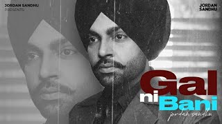 Jordan Sandhu  Gal Ni Bani  New Punjabi Songs 2022  Latest Punjabi Songs 2022 [upl. by Darrelle]