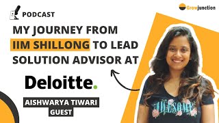 Podcast with Lead Solution Advisor at Deloitte and Alumna of IIM Shillong  Aishwarya Tiwari [upl. by Keil]