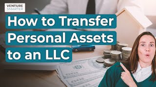 How to Transfer Personal Assets to an LLC in 2024 [upl. by Alarice]