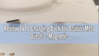 Review ZVTE Charging Dock for OculusMeta Quest 3 Magnetic Docking Station with LED Light  Headset [upl. by Desi562]